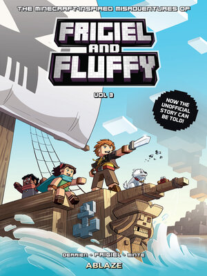 cover image of The Minecraft-inspired Misadventures of Frigiel and Fluffy, Volume 3